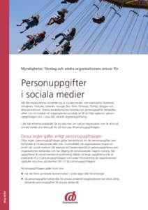 Myndigheter, företag och andra organisationers ansvar för  Personuppgifter i sociala medier Allt fler organisationer använder sig av sociala medier, som exempelvis Facebook, Instagram, Youtube, Linkedin, Google Plus, 