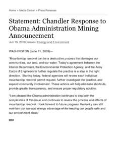 Home » Media Center » Press Releases  Statement: Chandler Response to Obama Administration Mining Announcement Jun 15, 2009 Issues: Energy and Environment