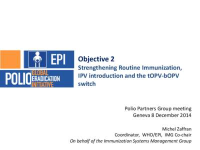 Objective 2  Strengthening Routine Immunization, IPV introduction and the tOPV-bOPV switch