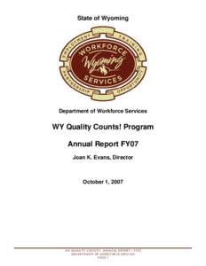 State of Wyoming  Department of Workforce Services WY Quality Counts! Program Annual Report FY07