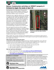 April[removed]Notice: Construction activities on WSDOT property in Kirkland to begin the week of April 28 The Washington State Department of Transportation (WSDOT) and its contractor, Flatiron Constructors, are