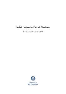 Nobel Lecture by Patrick Modiano Nobel Laureate in Literature 2014 © THE NOBEL FOUNDATION 2014 General permission is granted for the publication in newspapers in any language