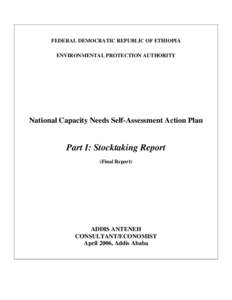 FEDERAL DEMOCRATIC REPUBLIC OF ETHIOPIA ENVIRONMENTAL PROTECTION AUTHORITY National Capacity Needs Self-Assessment Action Plan  Part I: Stocktaking Report