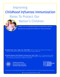 Improving Childhood Influenza Immunization 	 Rates To Protect Our Nation’s Children A Report from the Childhood Influenza Immunization Coalition