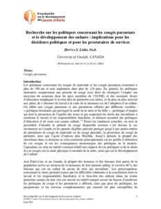 Recherche sur les politiques concernant les congés parentaux et le développement des enfants : implications pour les décideurs politiques et pour les prestataires de services DONNA S. LERO, Ph.D. University of Guelph,