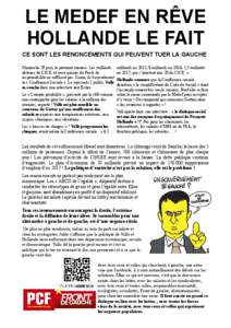 LE MEDEF EN RÊVE HOLLANDE LE FAIT CE SONT LES RENONCEMENTS QUI PEUVENT TUER LA GAUCHE Dimanche 29 juin, le patronat menace. Les milliards obtenus du CICE, et ceux promis du Pacte de responsabilité ne suffisent pas. Sin