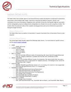 Technical Specifications  RADAR ORTHO SUITE The Radar Ortho Suite includes rigorous and rational function models developed to compensate for distortions and produce orthorectified radar images. Distortions caused by the 