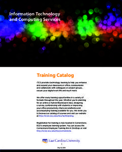 Information Technology and Computing Services Training Catalog ITCS provides technology training to help you enhance and expand your classroom or office, communicate