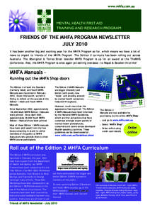 www.mhfa.com.au  FRIENDS OF THE MHFA PROGRAM NEWSLETTER JULY 2010 It has been another big and exciting year for the MHFA Program so far, which means we have a lot of news to impart to friends of the MHFA Program. The Edi