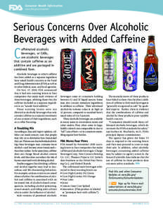 Consumer Health Information www.fda.gov/consumer Serious Concerns Over Alcoholic Beverages with Added Caffeine