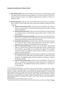 Guideline on Classification of Mutual Funds12  1) Money Market Funds: Funds that invest their entire portfolio on a continuous basis in money and capital market instruments with high liquidity and a maximum maturity of 1