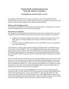 Mental Health Transformation Grant Statewide Advisory Committee Meeting Minutes from December 14, 2012 Participating: Matt Wolf, David Carlson, Hannah Rose, Jerry Wood, Will Eberle, Nick Parrish, Karen Lorenzton, Connie 