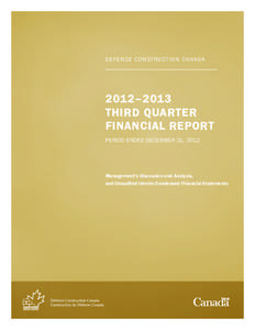 DEFENCE CONSTRUCTION CANADA  2012–2013 THIRD QUARTER FINANCIAL REPORT PERIOD ENDED DECEMBER 31, 2012