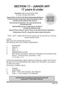 SECTION 17 - JUNIOR ART 17 years & under Stewards: Sally Kennedy[removed]) & Tanya Connolly[removed]Special Prize of $10 for the Most Outstanding Exhibit by a Primary School Artist living within the Balonne Shire