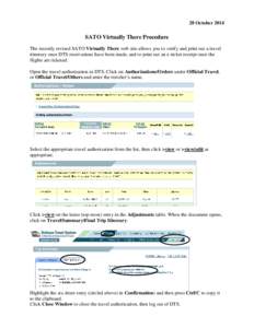 28 October[removed]SATO Virtually There Procedure The recently revised SATO Virtually There web site allows you to verify and print out a travel itinerary once DTS reservations have been made, and to print out an e-ticket 
