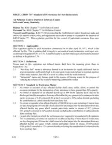 REGULATION 7.07 Standard of Performance for New Incinerators Air Pollution Control District of Jefferson County Jefferson County, Kentucky Relates To: KRS Chapter 77 Air Pollution Control Pursuant To: KRS Chapter 77 Air 