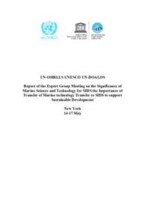 UN-OHRLLS UNESCO UN-DOALOS Report of the Expert Group Meeting on the Significance of Marine Science and Technology for SIDS the Importance of Transfer of Marine technology Transfer to SIDS to support Sustainable Developm