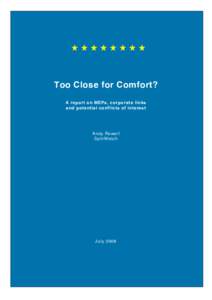 Too Close for Comfort? A report on MEPs, corpo rat e links and potential conflicts of interest Andy Rowell SpinWatch