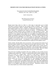 BENEFIT-COST ANALYSES FOR MALEVOLENT HUMAN ACTIONS  Note prepared for the Columbia/Penn Roundtable Palisades, New York, April 12-13, 2002 By Dr. Gordon Woo