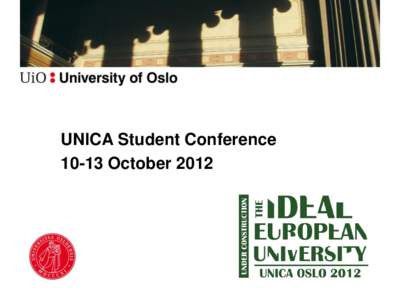 UNICA Student Conference[removed]October 2012 Opening Keynote Speaker Jostein Gaarder  Main Topic: