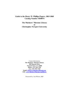 Guide to the Henry W. Phillips Papers, [removed]Catalog Number MS0074 The Mariners’ Museum Library at Christopher Newport University