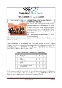 NEWSLETTER 113 (April 18, 2013) SPb CHESS FED WINS THE RUSSIAN NATIONAL TEAMS CHESS CHAMPIONSHIP 2013 The team of SPb Chess Fed won the Russian National Teams Chess Chamiponship 2013 with 11 match points and better tie-b