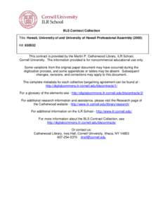 BLS Contract Collection Title: Hawaii, University of and University of Hawaii Professional Assembly[removed]K#: [removed]This contract is provided by the Martin P. Catherwood Library, ILR School, Cornell University. The inf