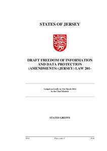 STATES OF JERSEY  r DRAFT FREEDOM OF INFORMATION AND DATA PROTECTION (AMENDMENTS) (JERSEY) LAW 201-