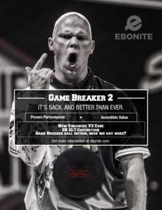 Game Breaker 2 It’s back. and better than ever. Proven Performance Incredible Value