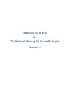 Implementation Plan for The National Strategy for the Arctic Region January 2014  Implementation Overview