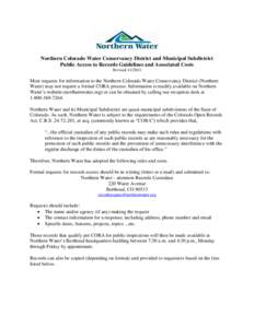 Northern Colorado Water Conservancy District and Municipal Subdistrict Public Access to Records Guidelines and Associated Costs Revised[removed]Most requests for information to the Northern Colorado Water Conservancy Dis