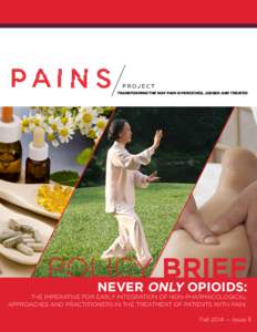 TRANSFORMING THE WAY PAIN IS PERCEIVED, JUDGED AND TREATED  POLICY BRIEF NEVER ONLY OPIOIDS:  THE IMPERATIVE FOR EARLY INTEGRATION OF NON-PHARMACOLOGICAL