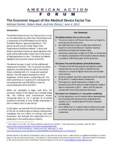 The Economic Impact of the Medical Device Excise Tax Michael Ramlet, Robert Book, and Han Zhong | June 4, 2012 Introduction Key Takeaways The Medical Device Excise Tax (“device tax”) is a tax on all medical devices s