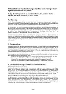 Wirksamkeit von Druckentlastungsschächten beim Hochgeschwindigkeitsbahnverkehr in Tunneln Dr.-Ing. Bernd Hagenah, Dr. sc. tech. Peter Reinke, Dr. Jonathan Shaha, Dipl.-Ing. Stig Ravn, HBI Haerter AG, Bern / Schweiz Kurz