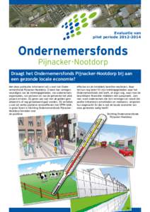 Evaluatie van pilot periodeDraagt het Ondernemersfonds Pijnacker-Nootdorp bij aan een gezonde locale economie? Met deze publicatie informeren wij u over het Ondernemersfonds Pijnacker-Nootdorp. U leest hoe ver