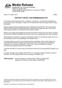 Friday, 31 October[removed]VA084 SUPPORT THE RSL THIS REMEMBRANCE DAY In the lead up to Remembrance Day on Tuesday 11 November, I encourage all Australians to