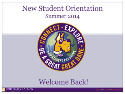 New Student Orientation Summer 2014 Welcome Back!  University Counseling Center