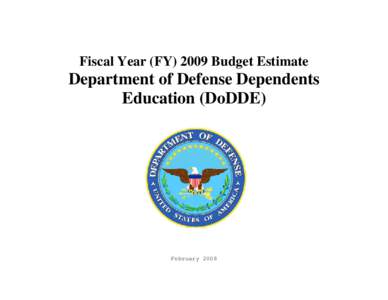 Fiscal Year (FY[removed]Budget Estimate  Department of Defense Dependents Education (DoDDE)  February 2008