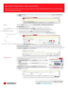 Quicklaw® Cheat Sheet: History and Alerts Discover how to access past searches and create and modify scheduled searches on Canada’s leading online legal research service. The History & Alerts tab on the LexisNexis® Q