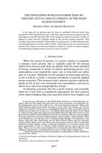 THE DEVELOPING WORLD IS POORER THAN WE THOUGHT, BUT NO LESS SUCCESSFUL IN THE FIGHT AGAINST POVERTY∗ SHAOHUA CHEN AND MARTIN RAVALLION A new data set on national poverty lines is combined with new price data and almost