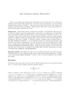 Sum of Squares seminar- Homework 0.  Here is some reading and exercises that I would like you to do before the course. Feel free to collaborate with others while solving those. You don’t need to submit them, or even wr