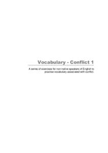 Vocabulary - Conflict 1 A series of exercises for non-native speakers of English to practise vocabulary associated with conflict. Index