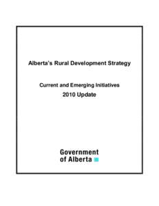 Alberta’s Rural Development Strategy  Current and Emerging Initiatives 2010 Update