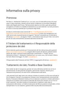 Informativa sulla privacy Premessa Per Mutui.it - Mediazione Creditizia S.p.A. con socio unico la tutela della privacy dei propri utenti è molto importante. Abbiamo quindi deciso di elaborare un documento dettagliato re