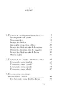 Indice  1. L’humanitas tra determinismo e libertà . . . Interrogazioni sull’uomo	 Tre prospettive	 Prospettiva biblica