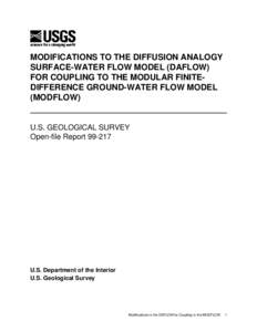 MODIFICATIONS TO THE DIFFUSION ANALOGY SURFACE-WATER FLOW MODEL (DAFLOW) FOR COUPLING TO THE MODULAR FINITEDIFFERENCE GROUND-WATER FLOW MODEL (MODFLOW)  U.S. GEOLOGICAL SURVEY