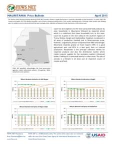 MAURITANIA Price Bulletin  April 2015 The Famine Early Warning Systems Network (FEWS NET) monitors trends in staple food prices in countries vulnerable to food insecurity. For each FEWS NET country and region, the Price 