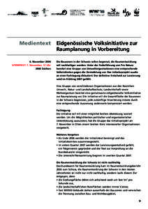 6. November 2006 SPERRFRIST: 7. November, 12 Uhr 2460 Zeichen Eidgenössische Volksinitiative zur Raumplanung in Vorbereitung