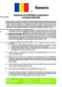 Romania Drepturile unui muncitor în agricultură în Austria Inferioară Camera pentru muncitorii în agricultură din Austria Inferioară este reprezentanța legală de interese pentru toți angajații în agricultură
