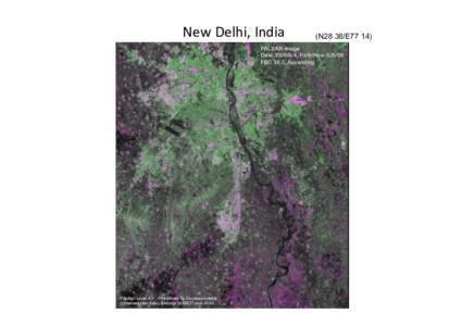 New	
  Delhi,	
  India	
  (N28 38/E77 14) PALSAR image Date:, Path/Row:525/56